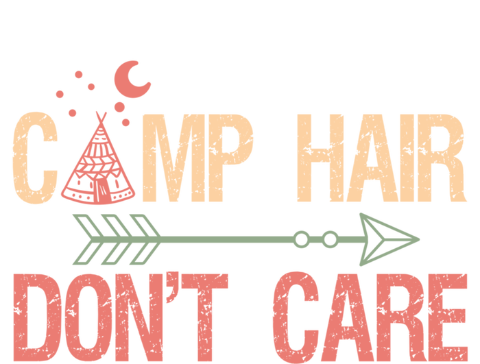 Camp Hair Dont Care Camping Camper Gift T-Shirt