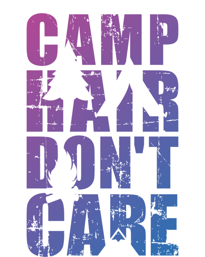 Camp Hair Dont Care Camping Great Gift T-Shirt