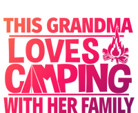 Family Camping Trip Funny Gift This Grandma Loves Camping Tie-Dye Long Sleeve Shirt