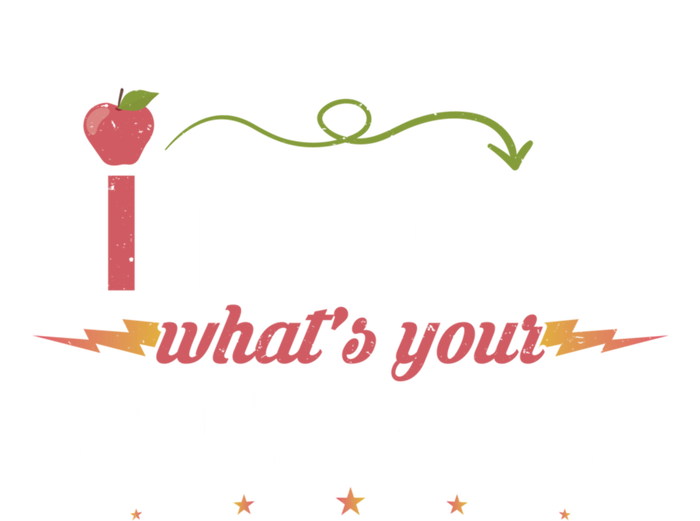 I Teach Whats Your Superpower Super Teacher Funny Gift T-Shirt