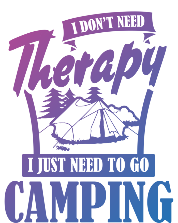 Funny Campers Gift I Dont Need Therapy I Just Need To Camp Gift 16 in Basic Backpack