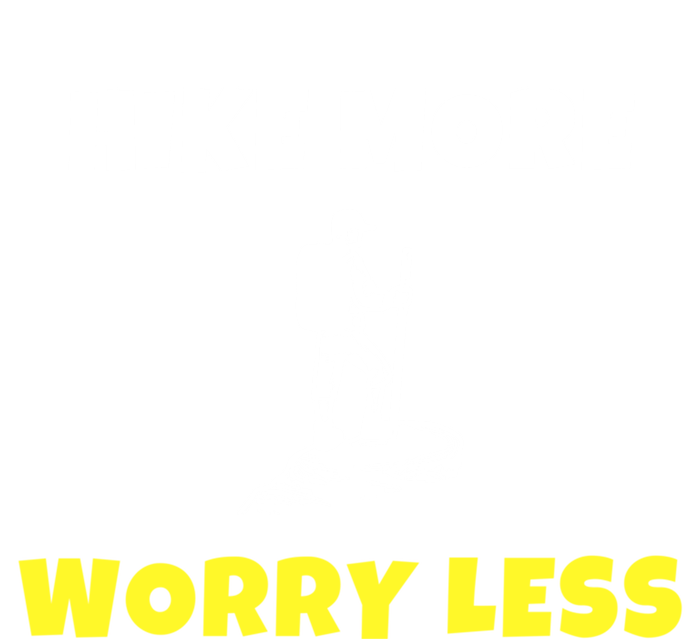 Hike More Worry Less Hiking Camping Hiker Gift Ladies Long Sleeve Shirt