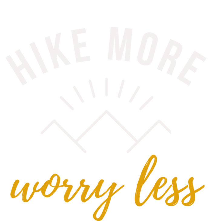 Hike More Worry Less With Sunshine Inspirational Gift T-Shirt