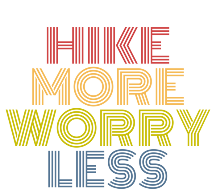 Hike More Worry Less Hiking Camping Mountains Gift T-Shirt