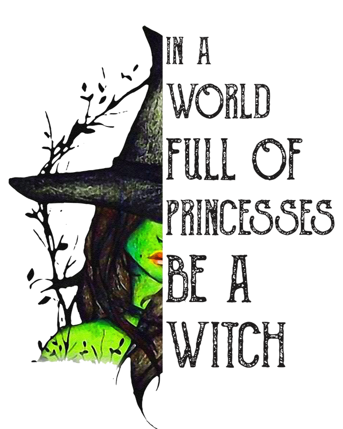 In A World Full Of Princesses Be A Witch Funny Halloween Tie Dye Hoodie