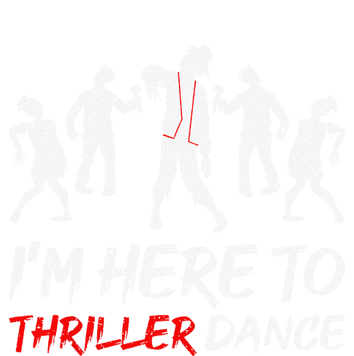 Im Just Here To Thriller Dance Halloween For Tie-Dye T-Shirt