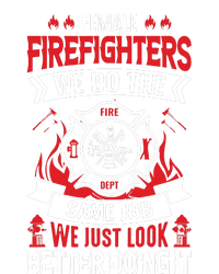 Female Firefighter We Do The Same Job We Just Look Better Grommeted Golf Towel