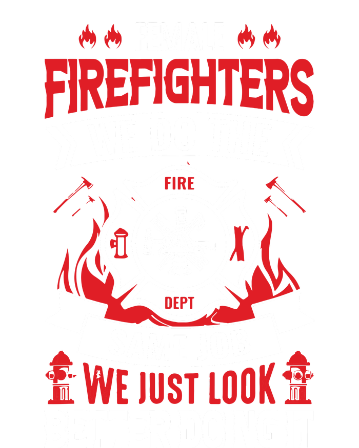 Female Firefighter We Do The Same Job We Just Look Better Grommeted Golf Towel