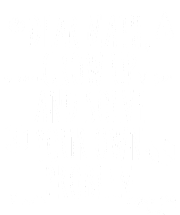 Dear Math Grow Up And Solve Your Own Problem Funny School Women's T-Shirt