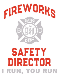 FIREWORKS SAFETY DIRECTOR I Run You Firefighter America T-Shirt