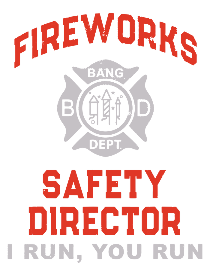 FIREWORKS SAFETY DIRECTOR I Run You Firefighter America T-Shirt