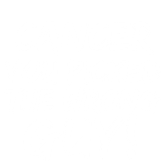 Funny Cancer You Picked The Wrong Guy Fighter Survivor Gift T-Shirt