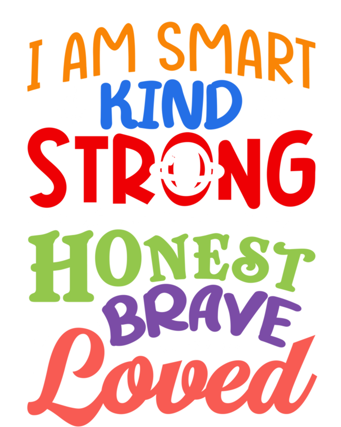 I Am Smart Strong Honest Brave Loved Great Gift T-Shirt