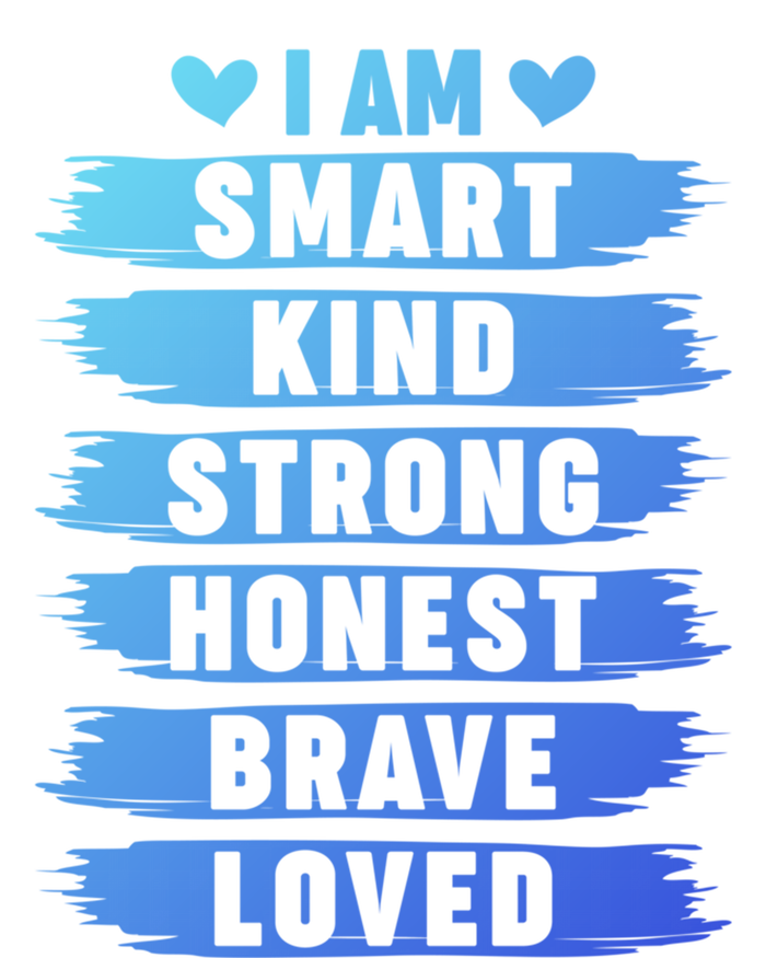 I Am Smart Kind Strong Honest Brave Inspirational Quote Gift T-Shirt