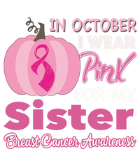 In October I Wear Pink For My Sister Breast Cancer Support Gift Ladies Essential Tank