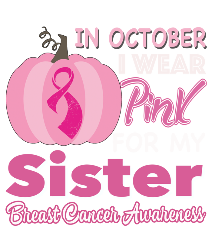 In October I Wear Pink For My Sister Breast Cancer Support Gift Ladies Essential Tank