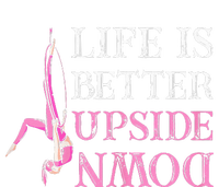 Life Better Upside Down Aerial Silk Aerialist Acrobatics Tank Top