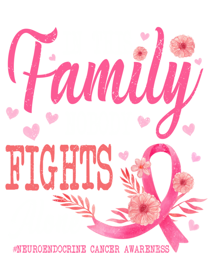 In This Family Nobody Fights Alone Neuroendocrine Cancer Cool Gift T-Shirt