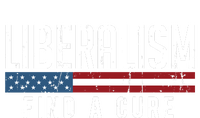 Liberalism Find A Cure Anti Liberal Gift Gift T-Shirt