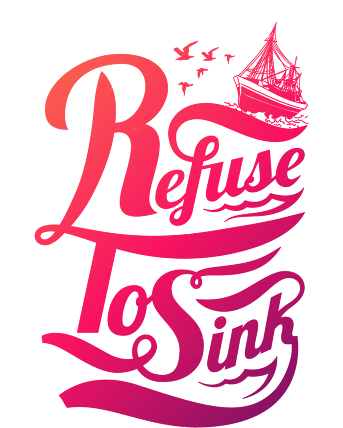 Refuse To Sink Ship And Seagulls Cute Gift T-Shirt