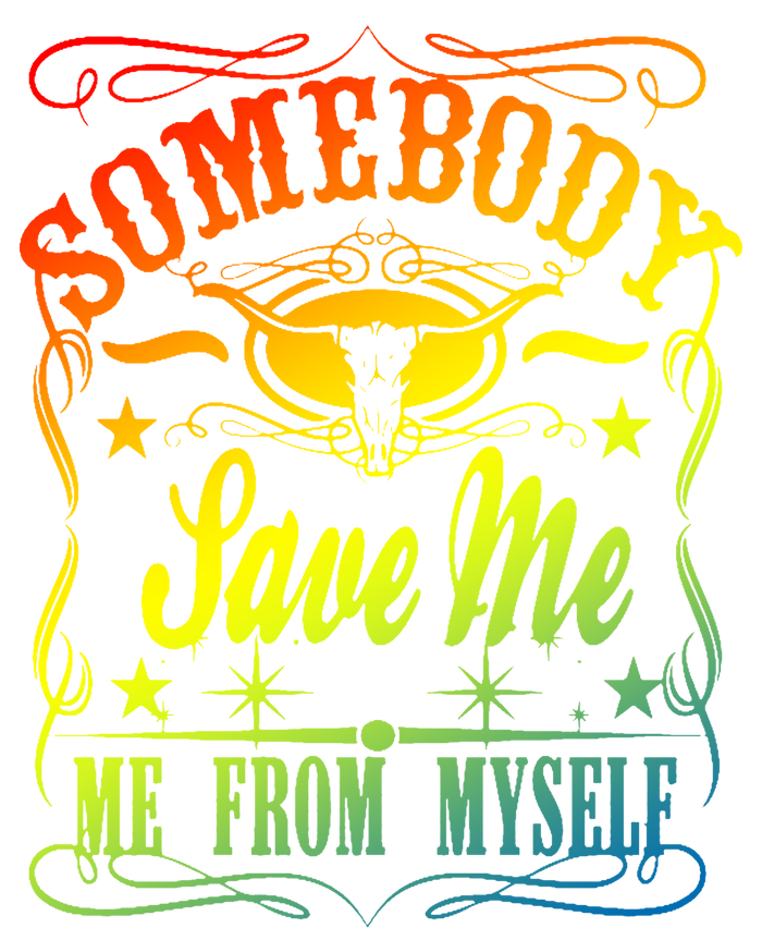 Somebody Save Me From Myself Country T-Shirt