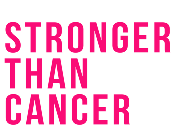 Stronger Than Cancer Fight Breast Cancer Pink October Funny Gift T-Shirt