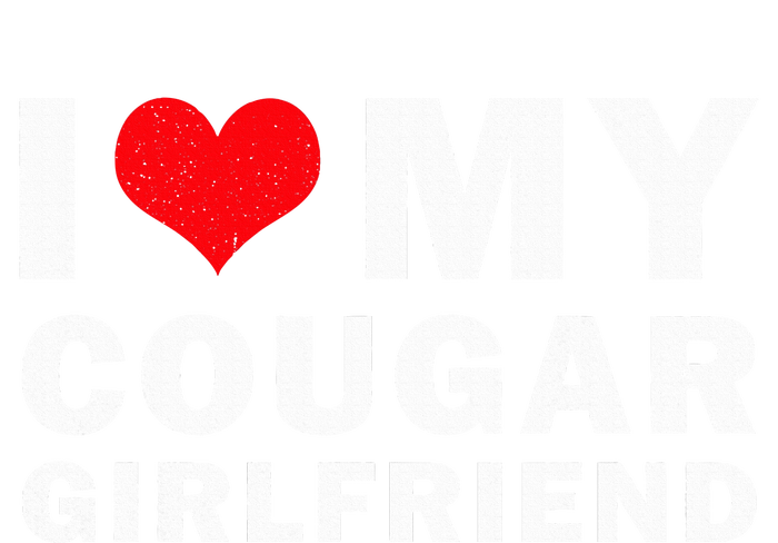 I Love My Cougar Girlfriend I Heart My Cougar Girlfriend T-Shirt