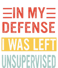 In My Defense I Was Left Unsupervised Funny Retro Vintage T-Shirt