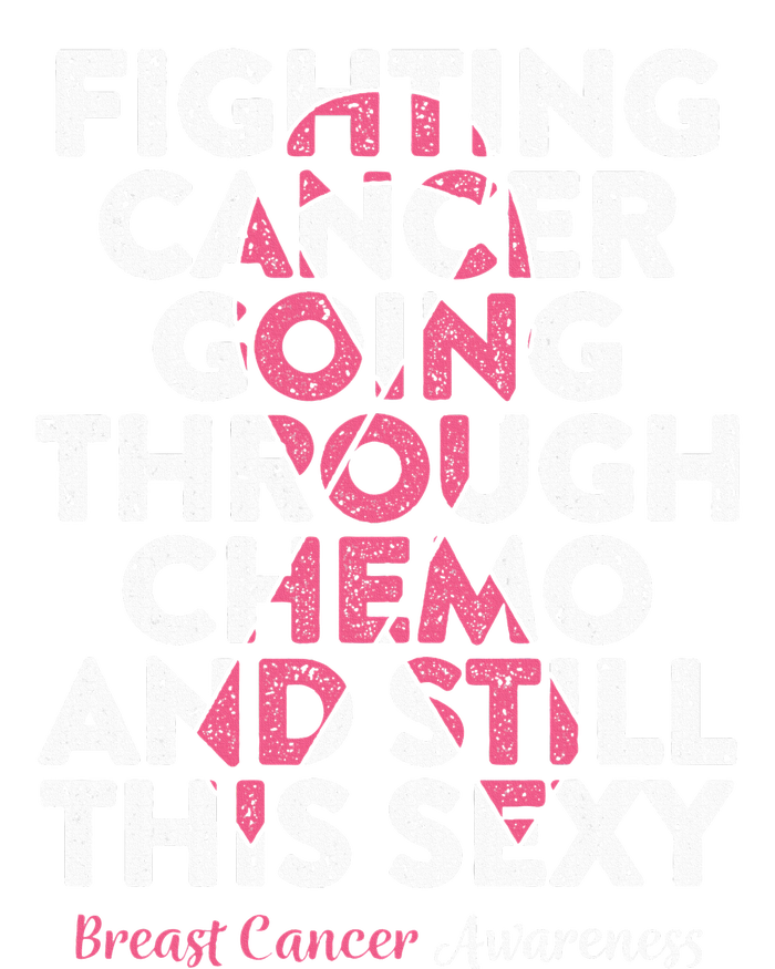 Fighting Cancer Going Through Chemo  Breast Cancer T-Shirt