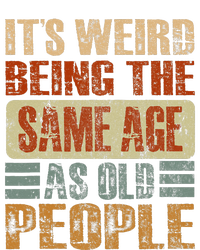 Its Weird Being The Same Age As Old People Funny Retro Women's Racerback Tank