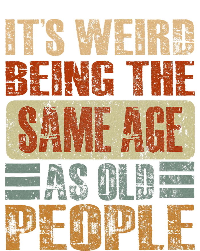 Its Weird Being The Same Age As Old People Funny Retro Women's Racerback Tank