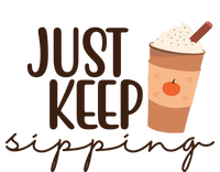 Just Keep Sipping Pumpkin Spice Coffee Lover Poster