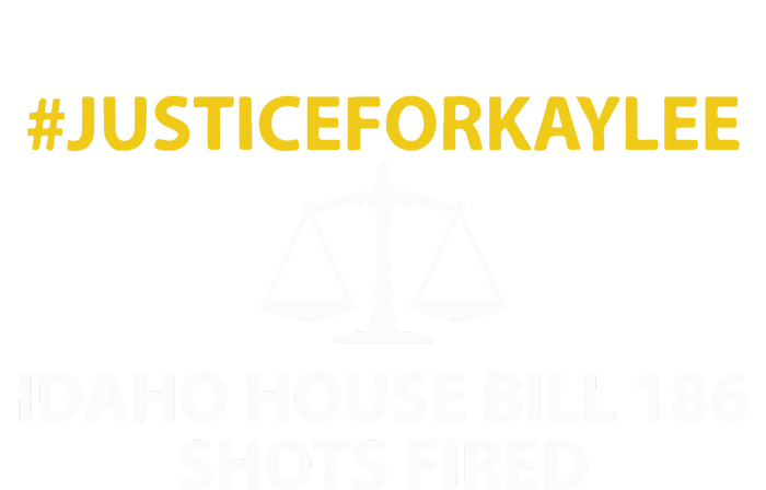 Bryankohberger #Justiceforkaylee Idaho House Bill 186 Shots Fired T-Shirt