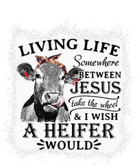 Living Life Between Jesus Take The Wheel And I Wish A Heifer Magnet