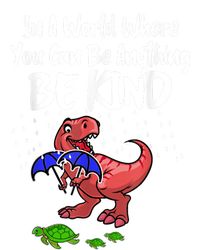 In A World Where You Can Be Anything Be Kind Kindness T-Shirt