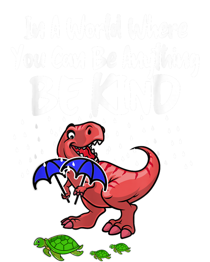 In A World Where You Can Be Anything Be Kind Kindness T-Shirt