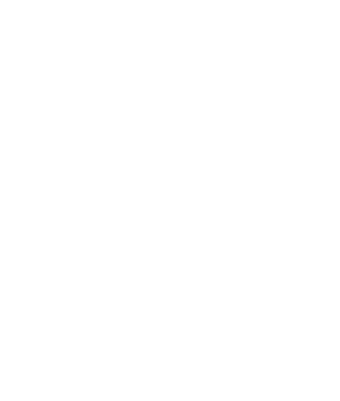 Oh Hey Fifth Grade Happy First Day Of School Hello 5Th Grade Funny Gift T-Shirt