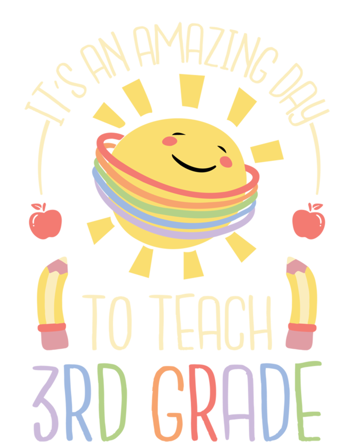 Its An Amazing Day To Teach 3Rd Grade Third Grade Teacher Gift Sweatshirt Cinch Pack Bag