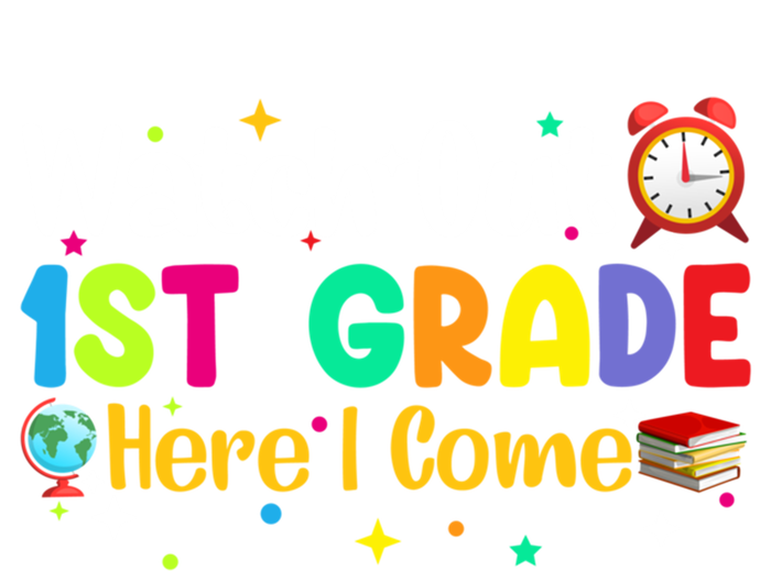 Watch Out 1St Grade Here I Come First Grade Funny Gift Meaningful Gift T-Shirt