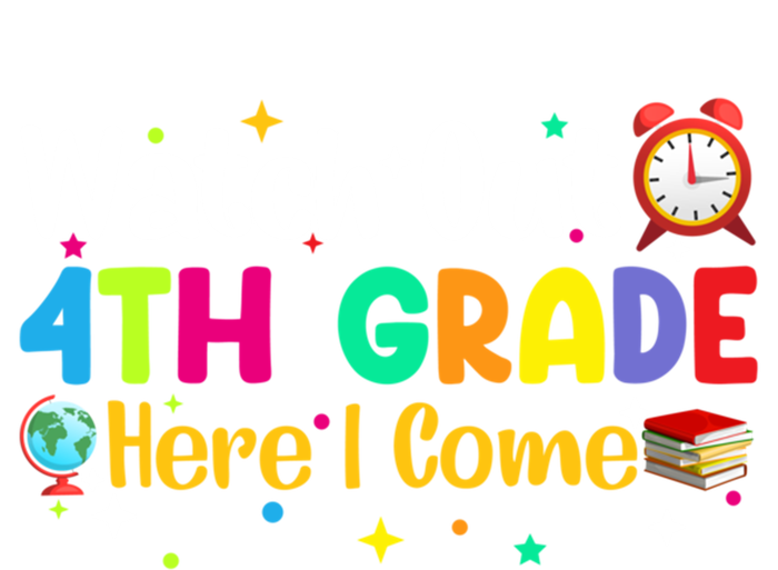 Watch Out 4Th Grade Here I Come Fourth Grade Gift Kids T-Shirt