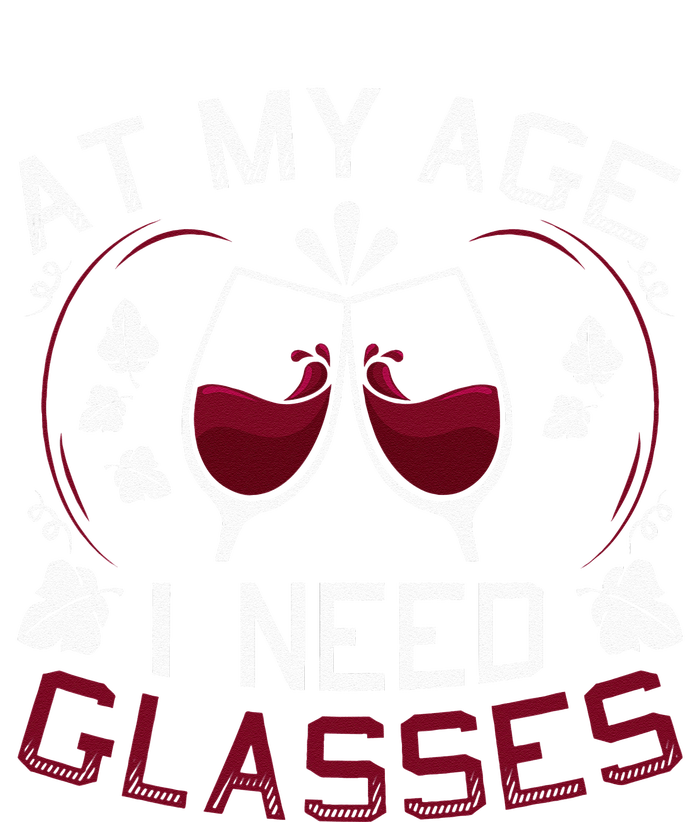 At My Age I Need Glasses Wine Lover 7-Panel Snapback Hat