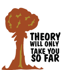 Theory Will Only Take You So Far Oppenheimer T-Shirt