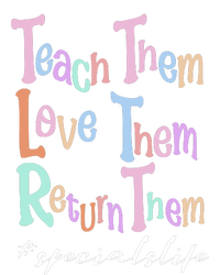 Specials Teacher Teach The Love Them Return Them Kids Long Sleeve Shirt