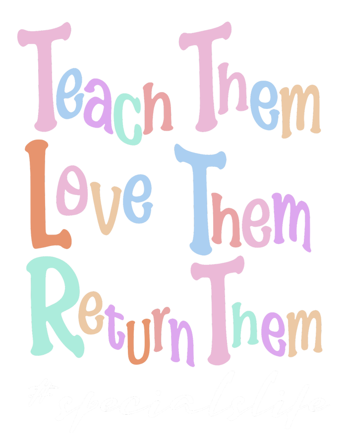 Specials Teacher Teach The Love Them Return Them Kids Long Sleeve Shirt