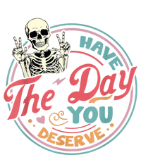 Have The Day You Deserve Funny Skeleton Motivational Legacy Cool Fit Booney Bucket Hat