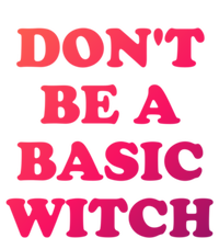 Dont Be A Basic Witch Funny Halloween Funny Gift Kids Long Sleeve Shirt