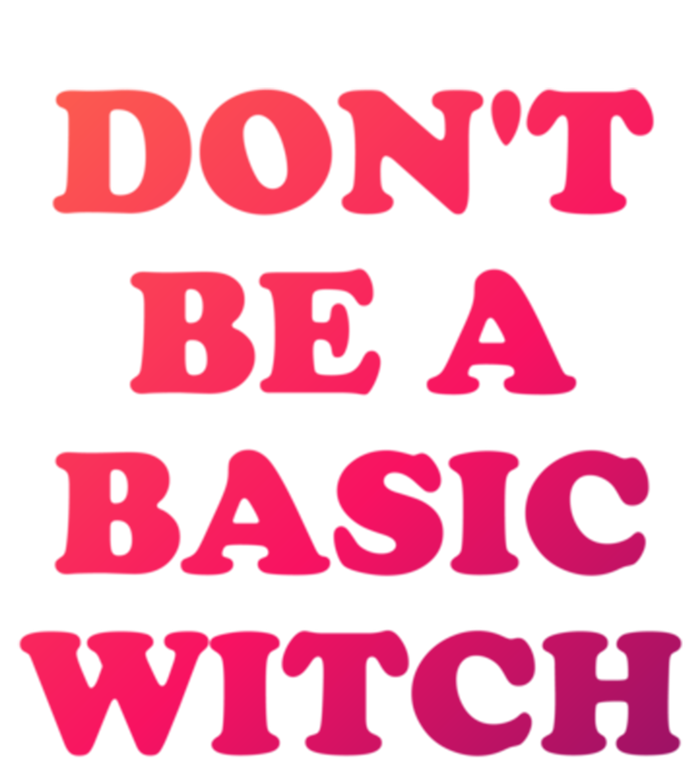 Dont Be A Basic Witch Funny Halloween Funny Gift Kids Long Sleeve Shirt