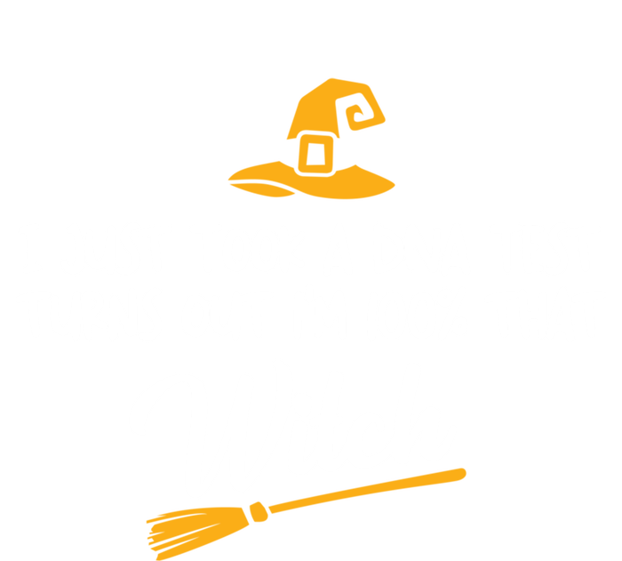 I Just Took A Dna Test Im 100% That Witch Gift T-Shirt