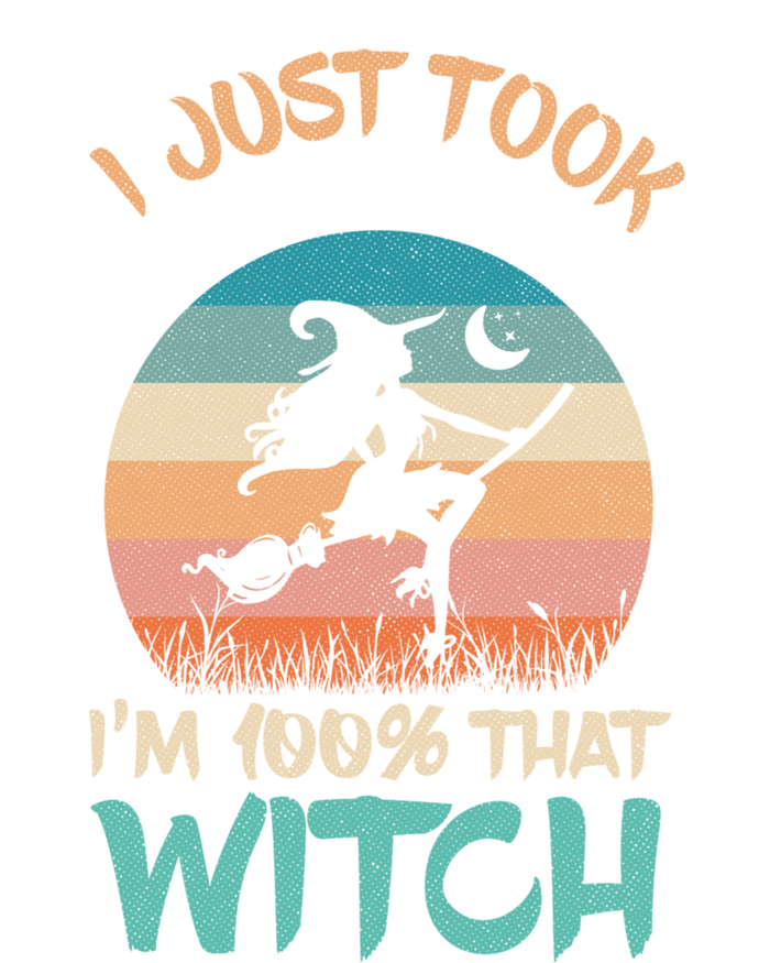 I Just Took A Dna Test Turns Out Im 100% Percent That Witch Gift T-Shirt