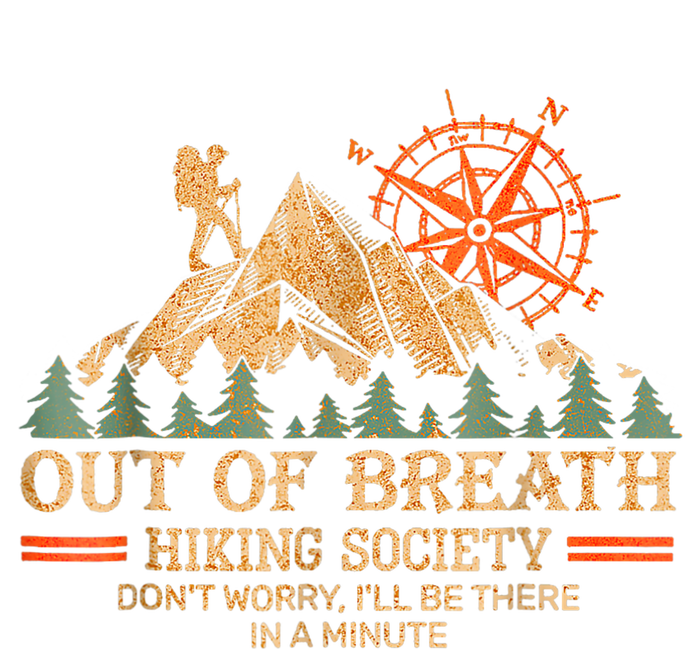 Out Of Breath Hiking Society Ill Be There In A Minute T-Shirt